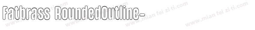 Fatbrass RoundedOutline字体转换